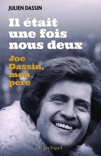 Il était une fois nous deux - Joe Dassin, mon père