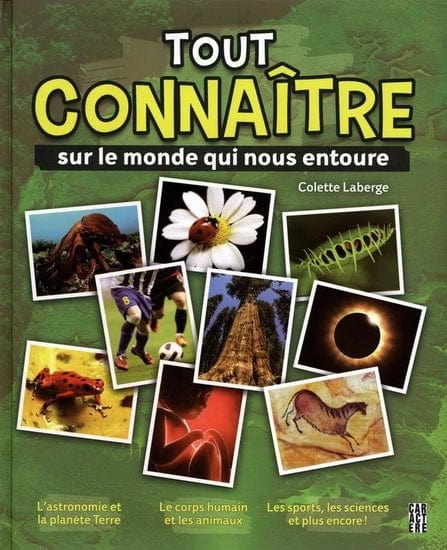Tout connaitre sur le monde qui nous entoure