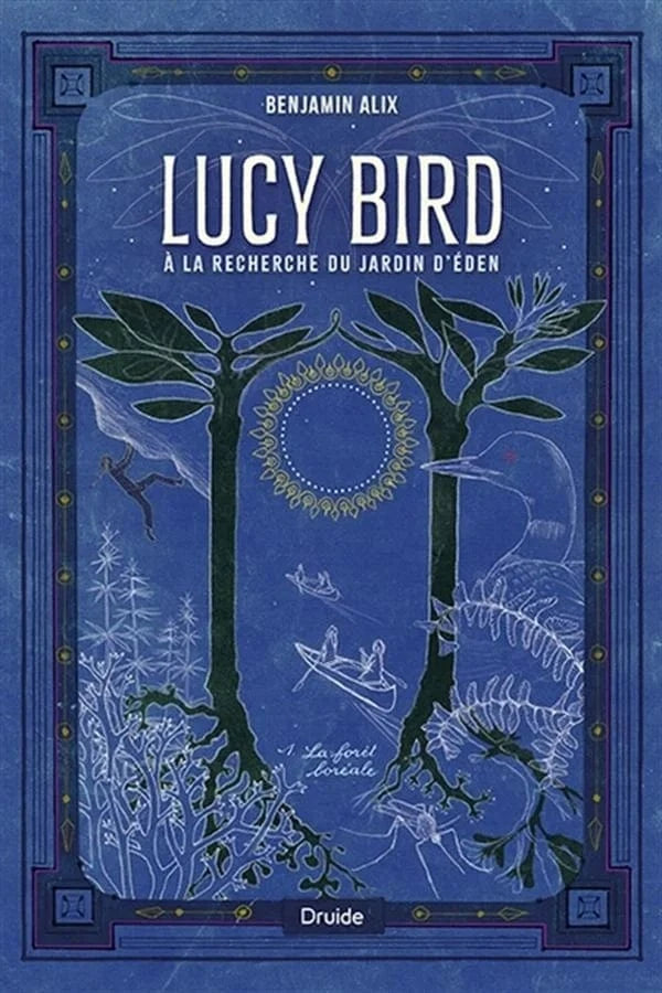 Lucy Bird à la recherche du jardin d'Éden T01 - La forêt boréale