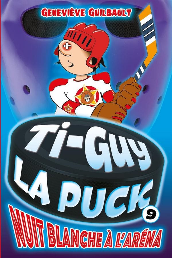 Ti-Guy La Puck T09 - Nuit blanche à l'aréna
