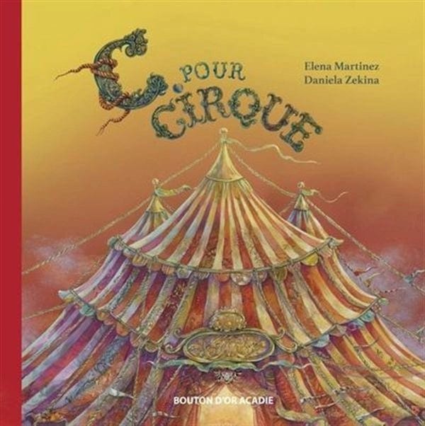C pour cirque : Des lettres et des mots sous le chapiteau!