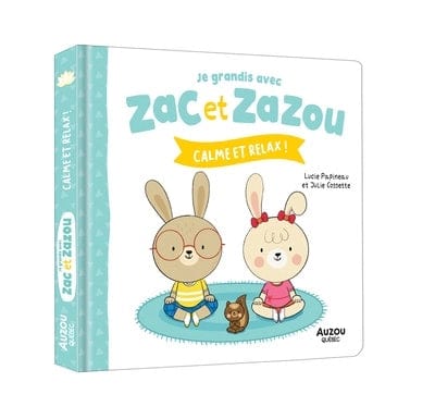 Je grandis avec Zac et Zazou - Calme et relax !