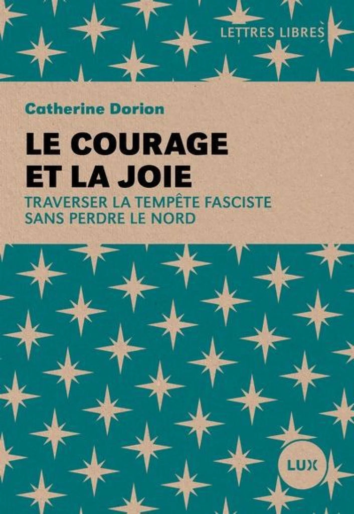 Le courage et la joie : Traverser la tempête fasciste sans perdre le Nord