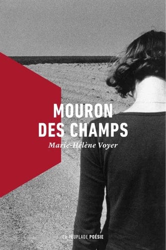 Mouron des champs - Suivi de - Ce peu qui nous fonde