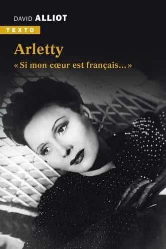 Arletty - « Si mon coeur est français… »