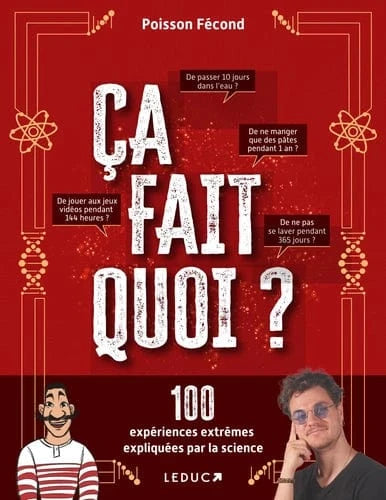 Ça fait quoi ? : 100 expériences extrêmes expliquées par la science