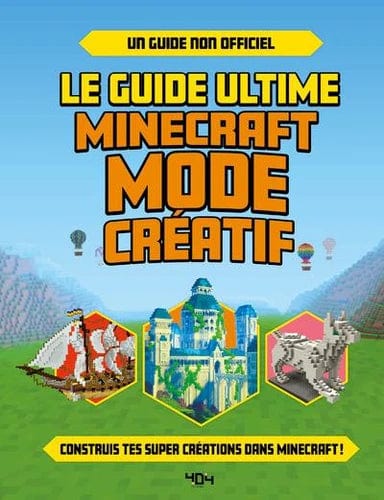 Minecraft - Le guide ultime Mode créatif