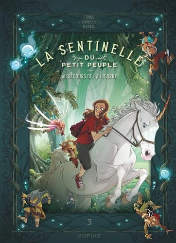 La sentinelle du Petit Peuple T03 - Au secours de la licorne