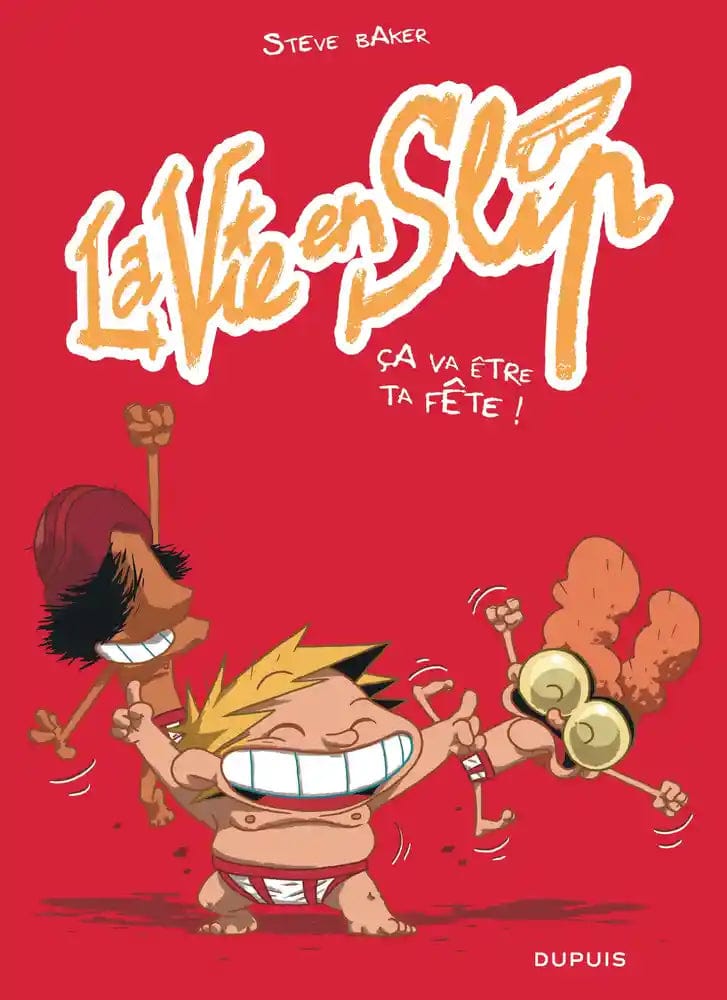 La vie en slip T02 - Ça va être ta fête !