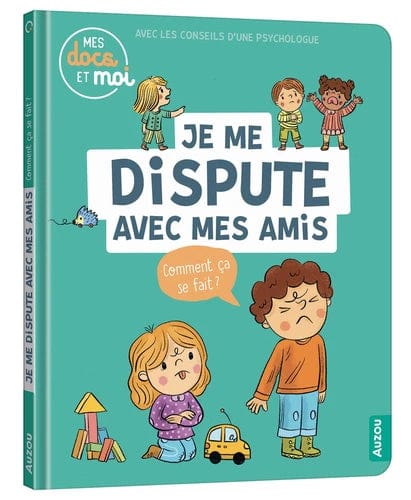 Mes docs et moi - Je me dispute avec mes amis - Comment ça se fait ?