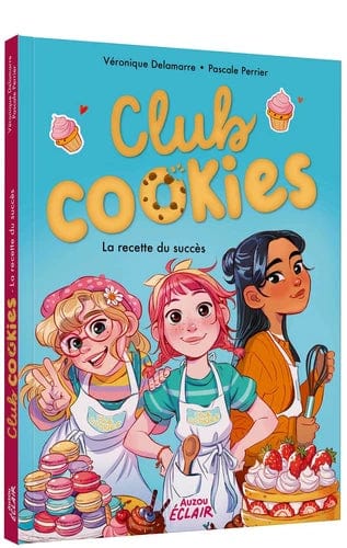 Club Cookies T01 - La recette du succès