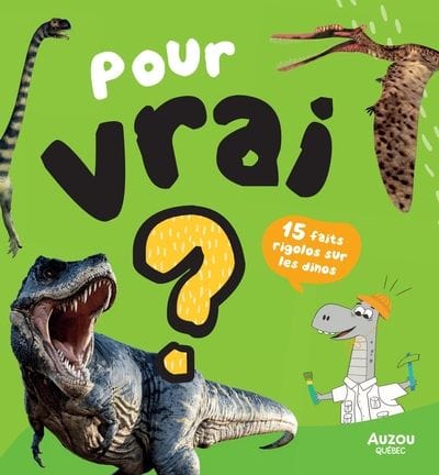 Pour vrai ? - 15 faits rigolos sur les dinosaures