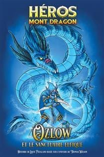 Héros du Mont Dragon T01 - Ozlow et le Sanctuaire Elfique
