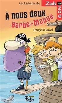 Les histoires de Zak et Zoé T06 - À nous deux, Barbe-Mauve!