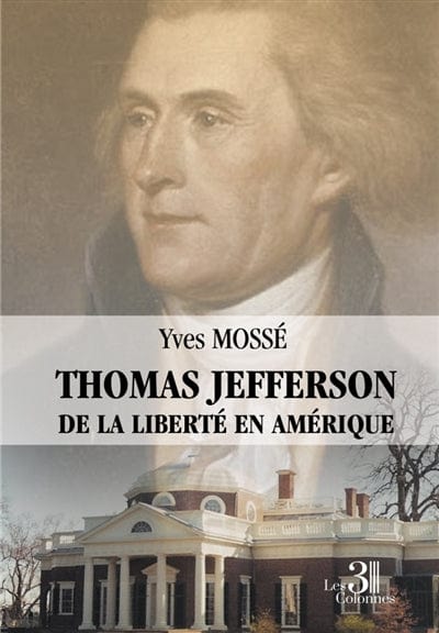 Thomas Jefferson: De la liberté en Amérique