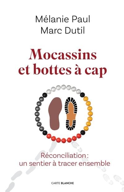 Mocassins et bottes à cap : Réconciliation: un sentier à tracer ensemble