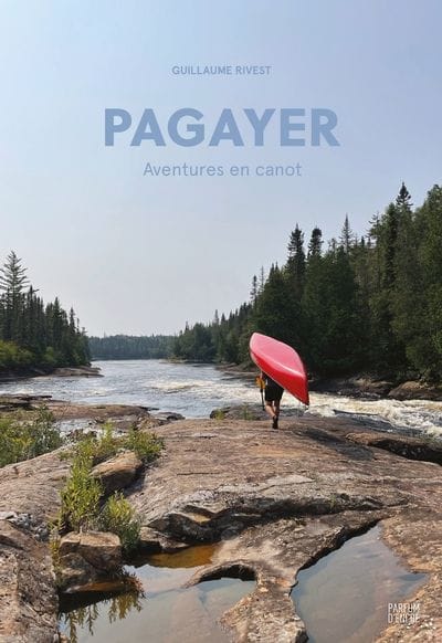Pagayer - Aventures en canot