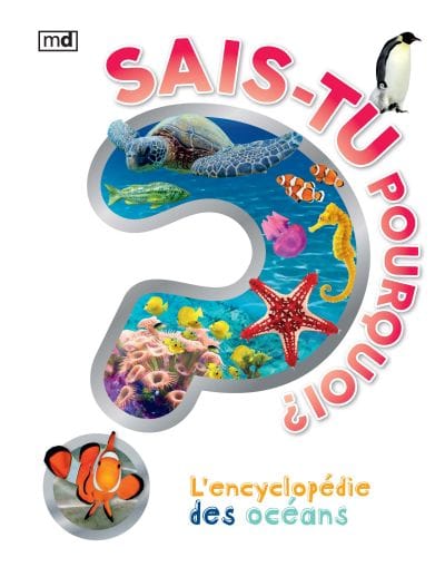 Sais-tu pourquoi ? - L'encyclopédie des océans