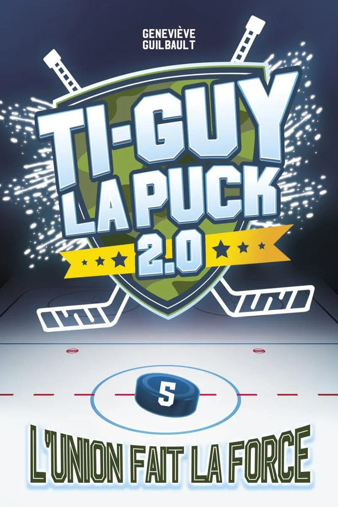 Ti-Guy La Puck 2.0 : T05 - L'union fait la force