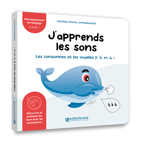 J’apprends les sons : Les consonnes et les voyelles p, b, m, a, i