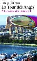 À la croisée des Mondes T02: La tour des Anges