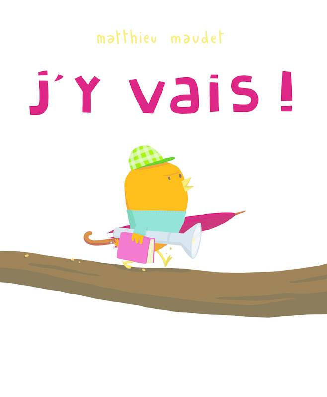 J'y vais!