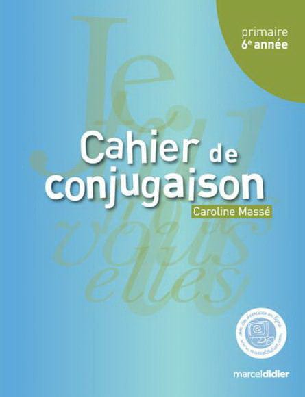 Cahier de conjugaison 6e année