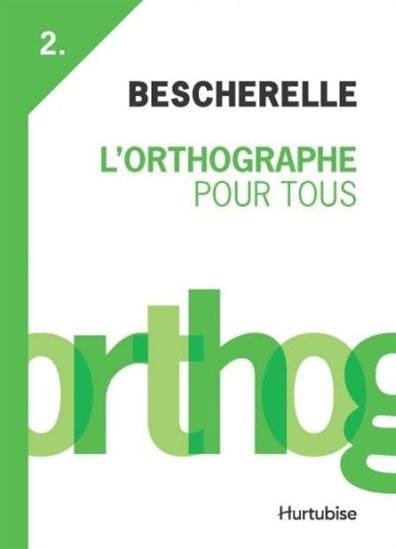 Bescherelle T02 - L'orthographe pour tous