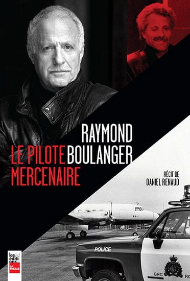 Raymond Boulanger : le pilote mercenaire