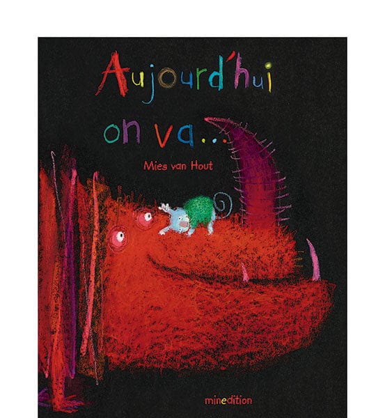 Aujourd'hui on va ...