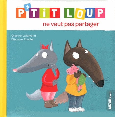 P'tit loup ne veut pas partager