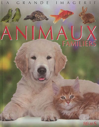 La grande imagerie - Animaux familiers