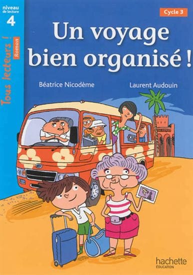 Tous lecteurs ! Un voyage bien organisé ! - Niveau de lecture 4