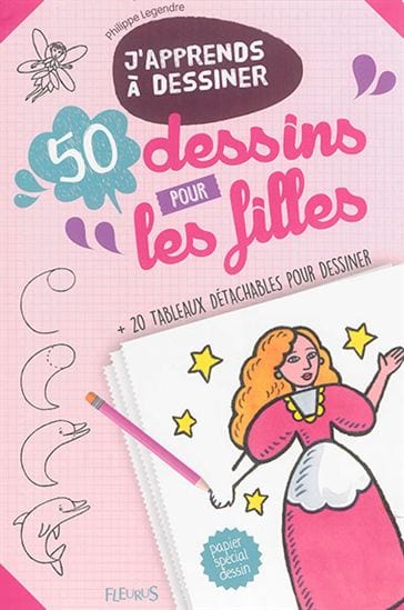 J'apprends à dessiner - 50 dessins pour les filles