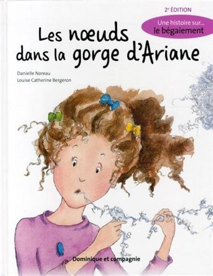 Une histoire sur... le bégaiement: Les Noeuds dans la gorge d'Ariane