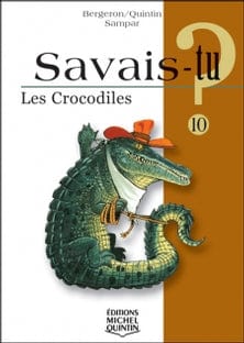 Savais-tu? T10 - Les crocodiles