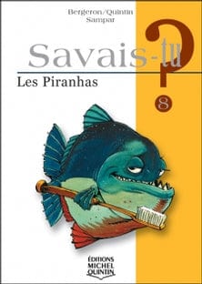 Savais-tu? T08 - Les piranhas