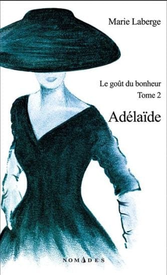 Le goût du bonheur T02: Adélaïde