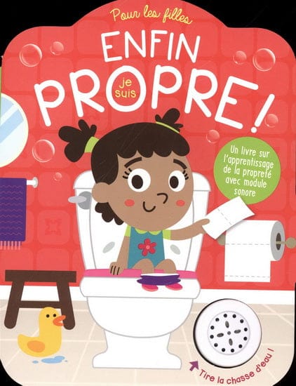 Enfin, je suis propre! - Pour les filles