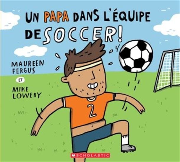 Un papa dans l'équipe de soccer!