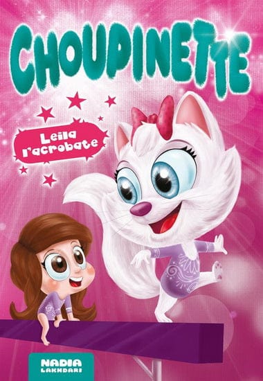 Choupinette T01 - Leila l'acrobate