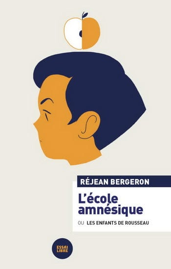 L'école amnésique ou les enfants de Rousseau