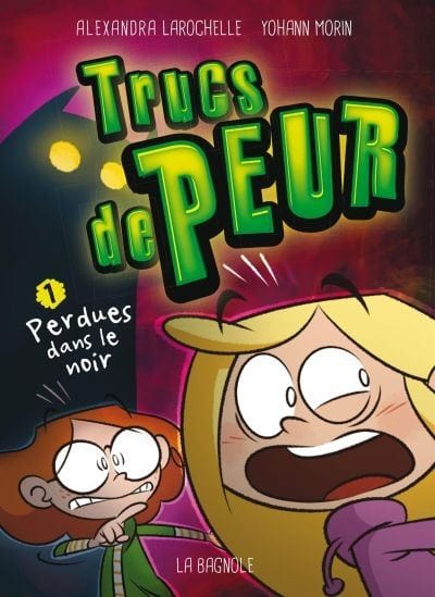 Trucs de peur T01 - Perdues dans le noir