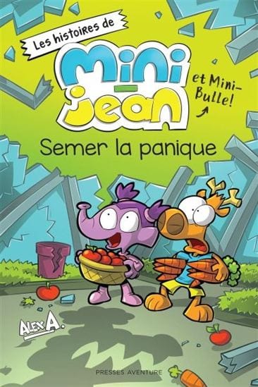 Les histoires de Mini-Jean et Mini-Bulle - Semer la panique