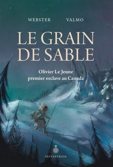Le Grain de sable : Olivier Le Jeune : un esclave en Nouvelle-France