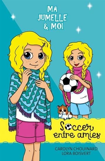 Ma jumelle et moi T11 - Soccer entre amies