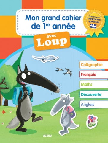 Mon grand cahier de 1e année avec Loup