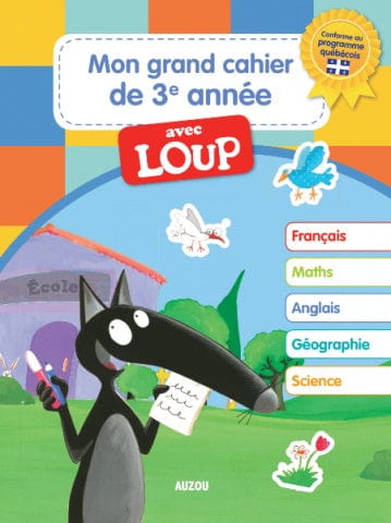 Mon grand cahier de 3e année avec Loup