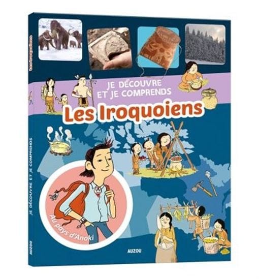 Je découvre et je comprends - Les Iroquoiens