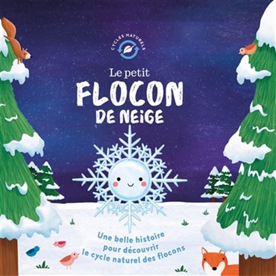 Cycles naturels - Le Petit flocon de neige